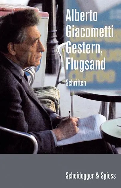 Cover: 9783858811783 | Gestern, Flugsand | Schriften | Alberto Giacometti | Buch | 304 S.