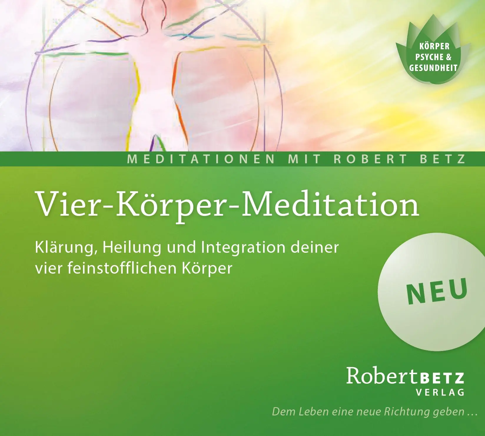 Cover: 9783942581783 | Vier Körper Meditation | Robert T. Betz | Audio-CD | 150 Min. | 2014