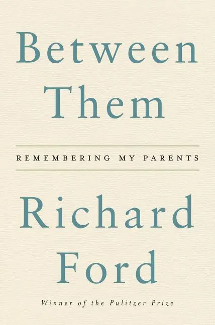 Cover: 9780062661883 | Between Them | Remembering My Parents | Richard Ford | Buch | Englisch