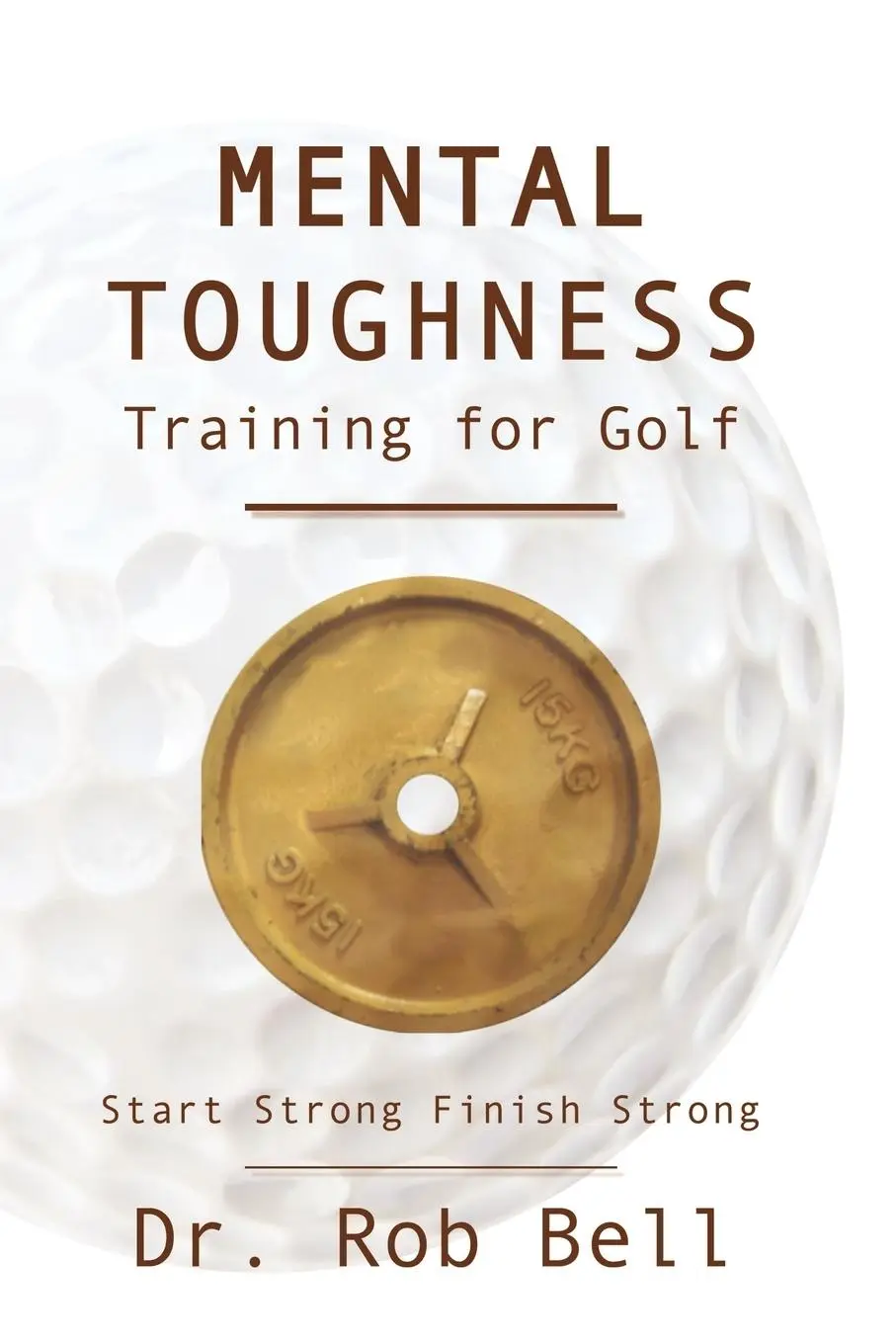 Cover: 9781449061883 | Mental Toughness Training for Golf | Start Strong Finish Strong | Bell