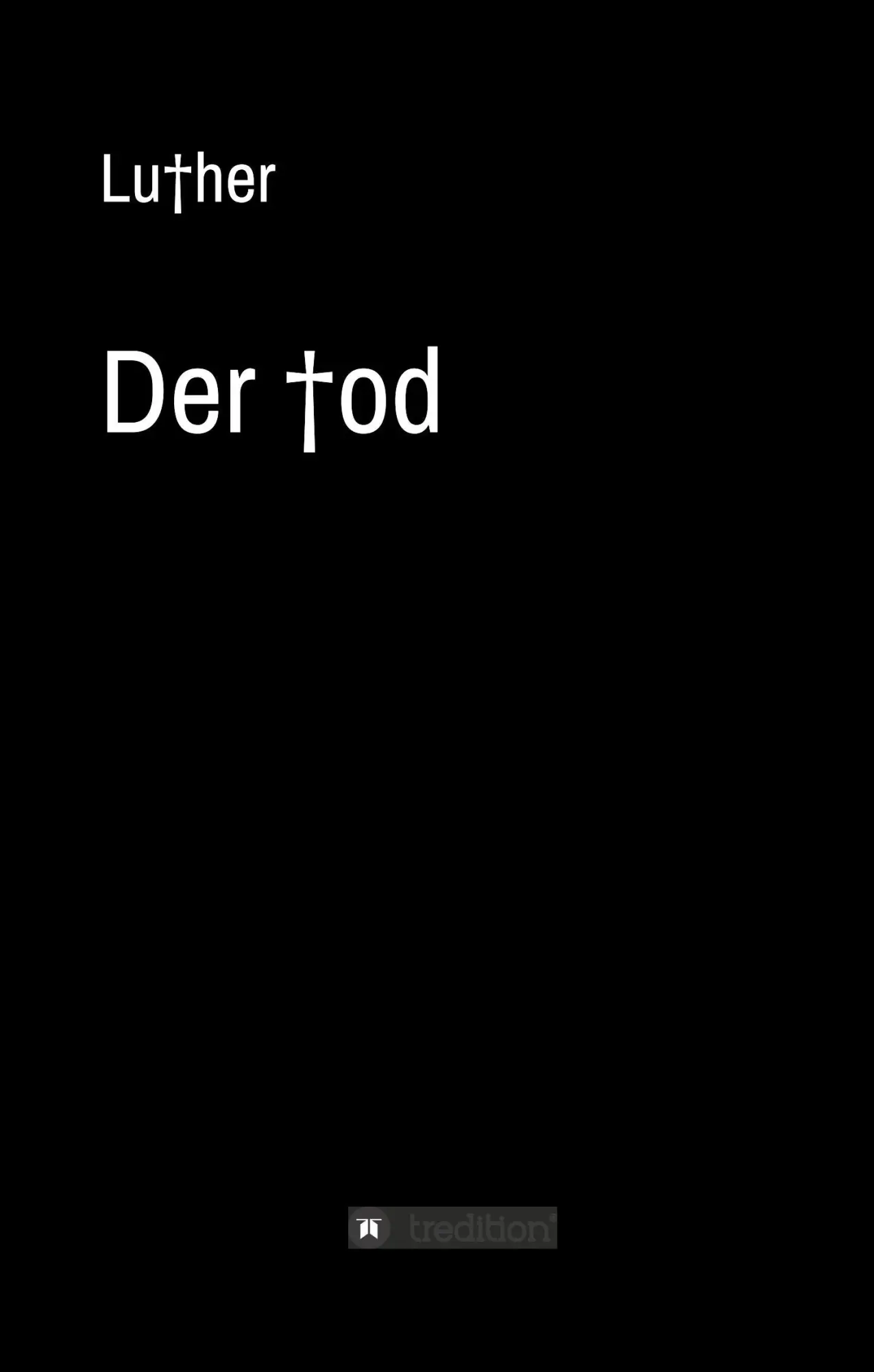 Cover: 9783743961883 | Der Tod | . . Luther | Buch | HC runder Rücken kaschiert | 120 S.