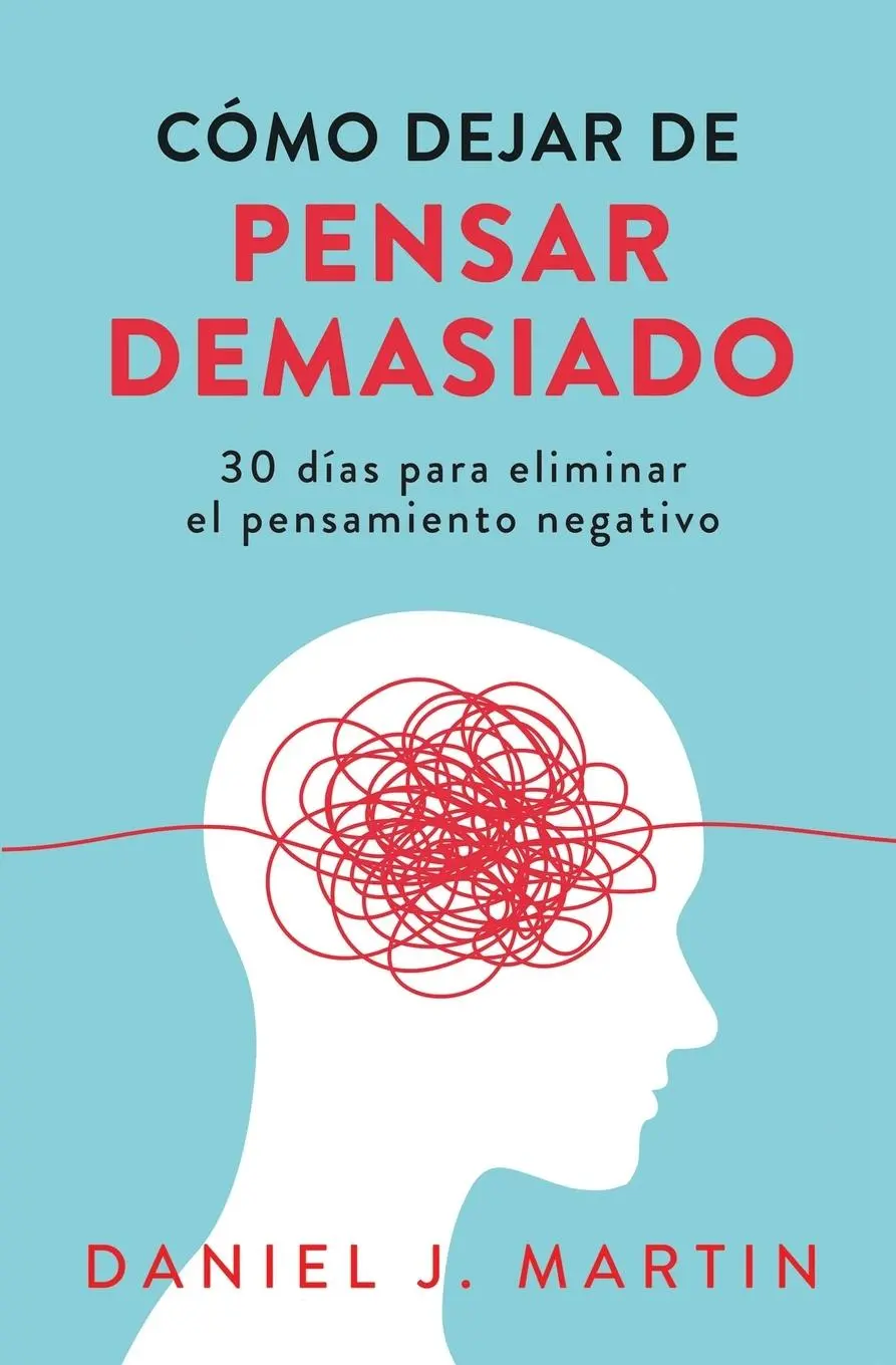 Cover: 9789916781883 | Cómo dejar de pensar demasiado | Daniel J. Martin | Taschenbuch | 2025