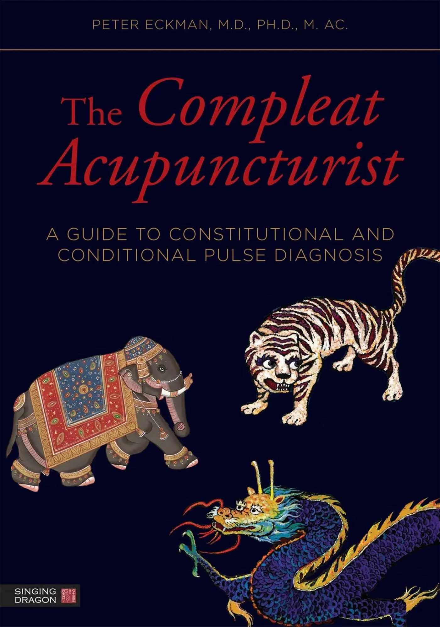 Cover: 9781848191983 | The Compleat Acupuncturist | Peter Eckman | Taschenbuch | Englisch
