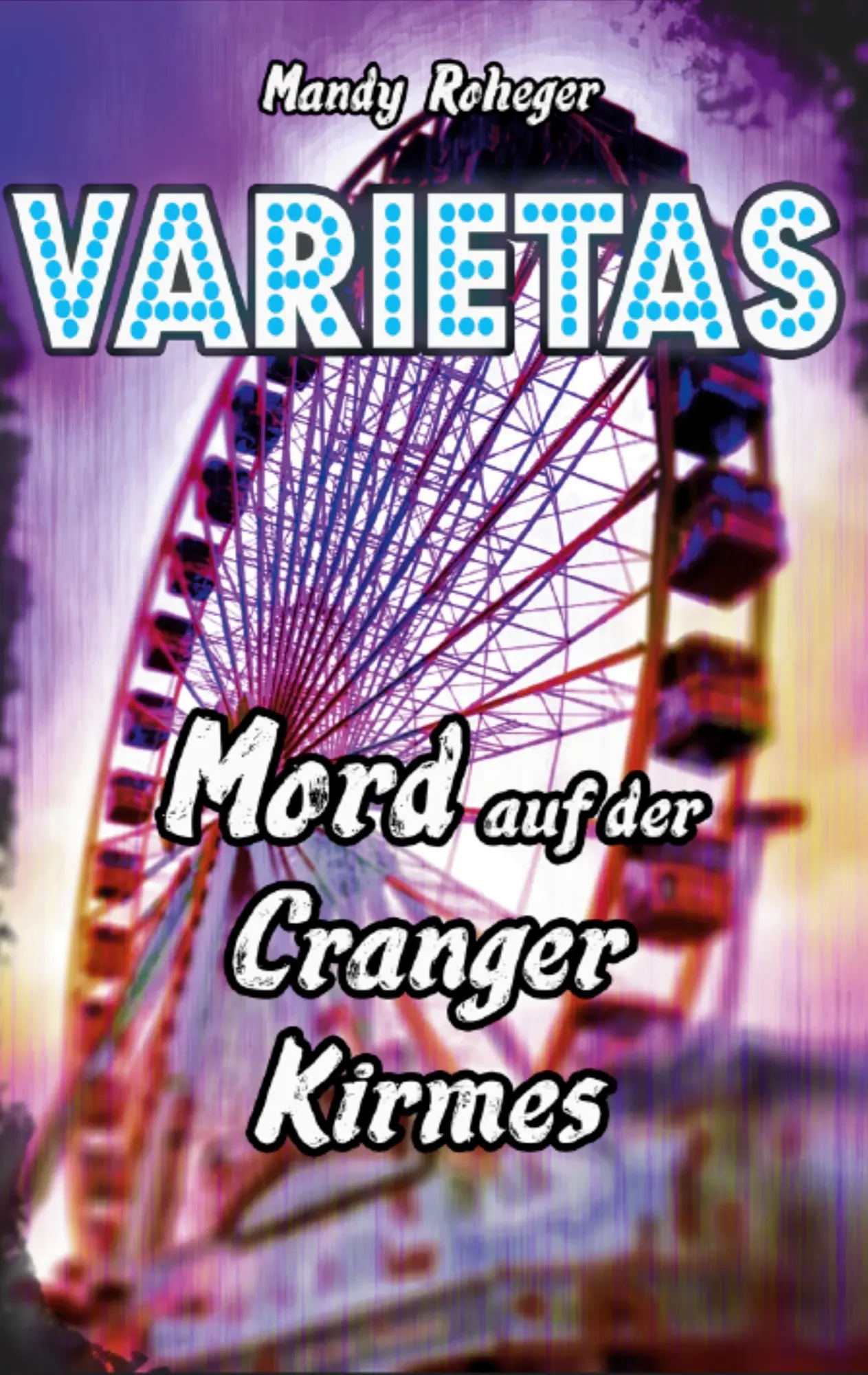 Cover: 9783695751983 | Varietas | Mord auf der Cranger Kirmes | Mandy Roheger | Taschenbuch