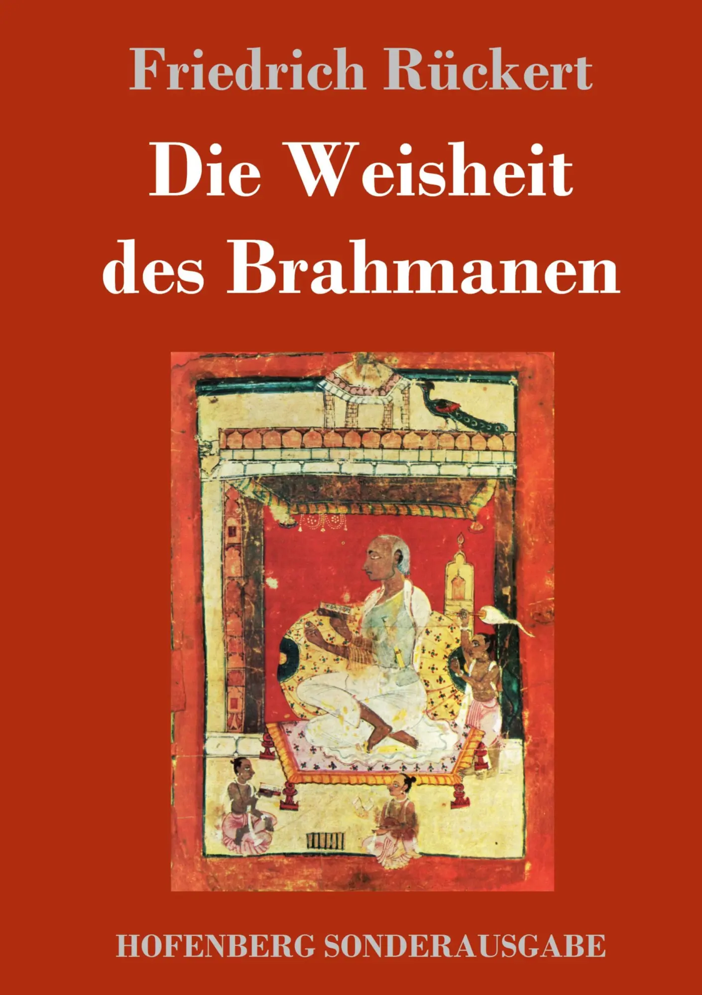 Cover: 9783743711983 | Die Weisheit des Brahmanen | Friedrich Rückert | Buch | 88 S. | 2017