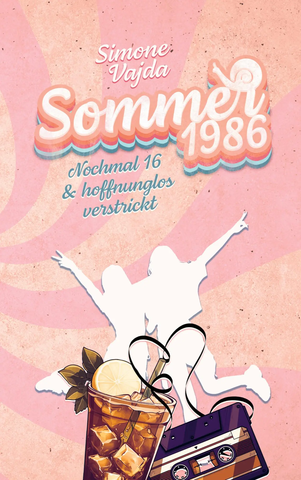 Cover: 9783759721983 | Sommer 1986 | Nochmal 16 &amp; hoffnungslos verstrickt | Simone Vajda