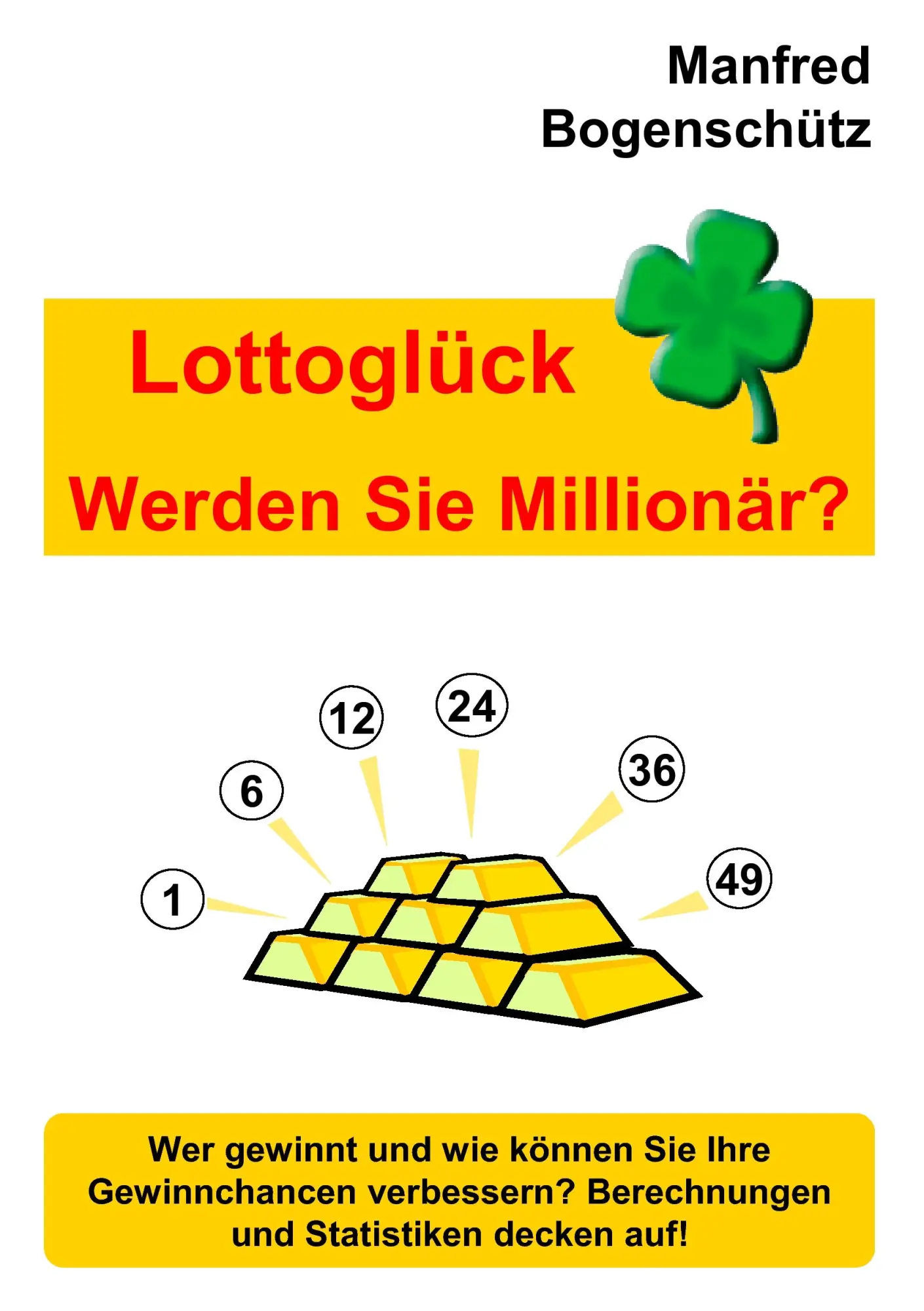 Cover: 9783839151983 | Lottoglück - Werden Sie Millionär? | Manfred Bogenschütz | Taschenbuch