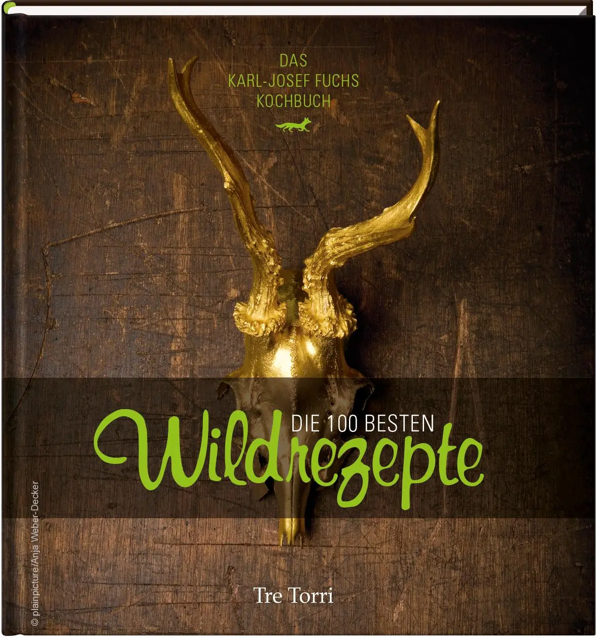Cover: 9783941641983 | Die 100 besten Wildrezepte | Karl-Josef Fuchs | Buch | 240 S. | 2013