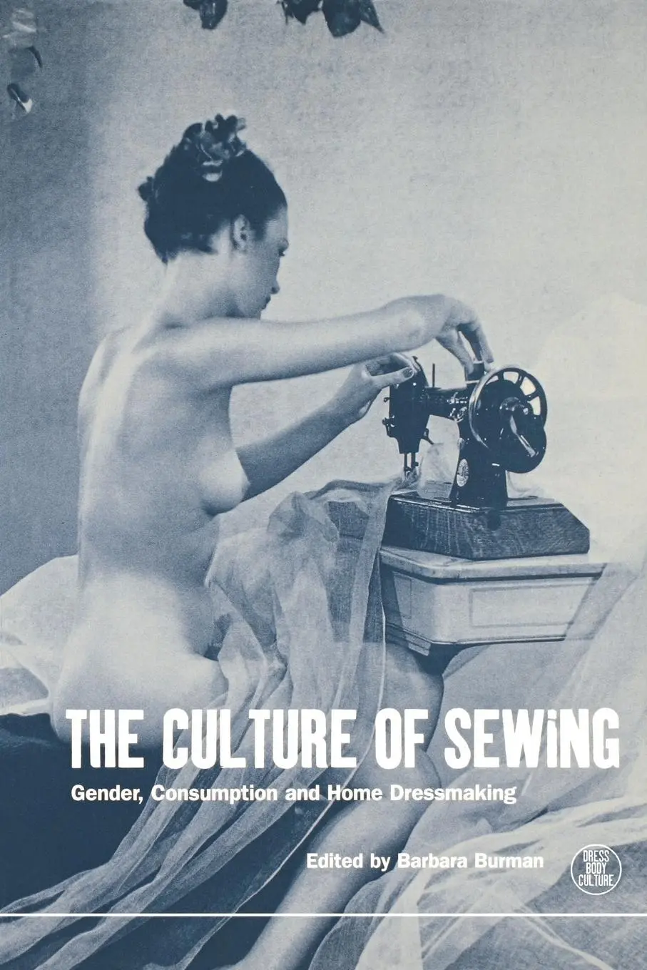 Cover: 9781859732083 | The Culture of Sewing | Gender, Consumption and Home Dressmaking