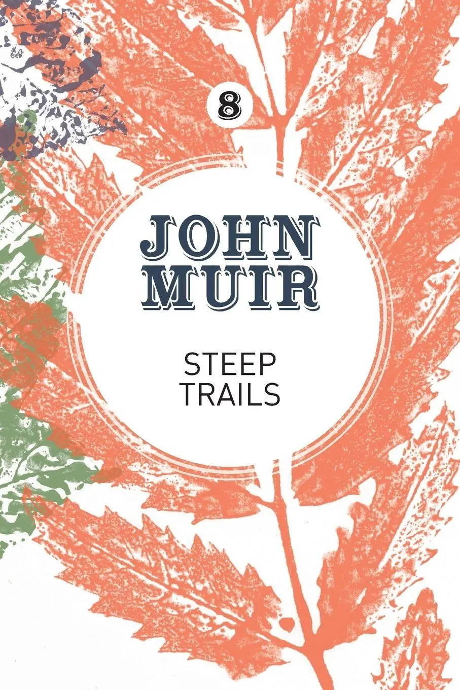 Cover: 9781911342083 | Steep Trails | A collection of wilderness essays and tales | John Muir