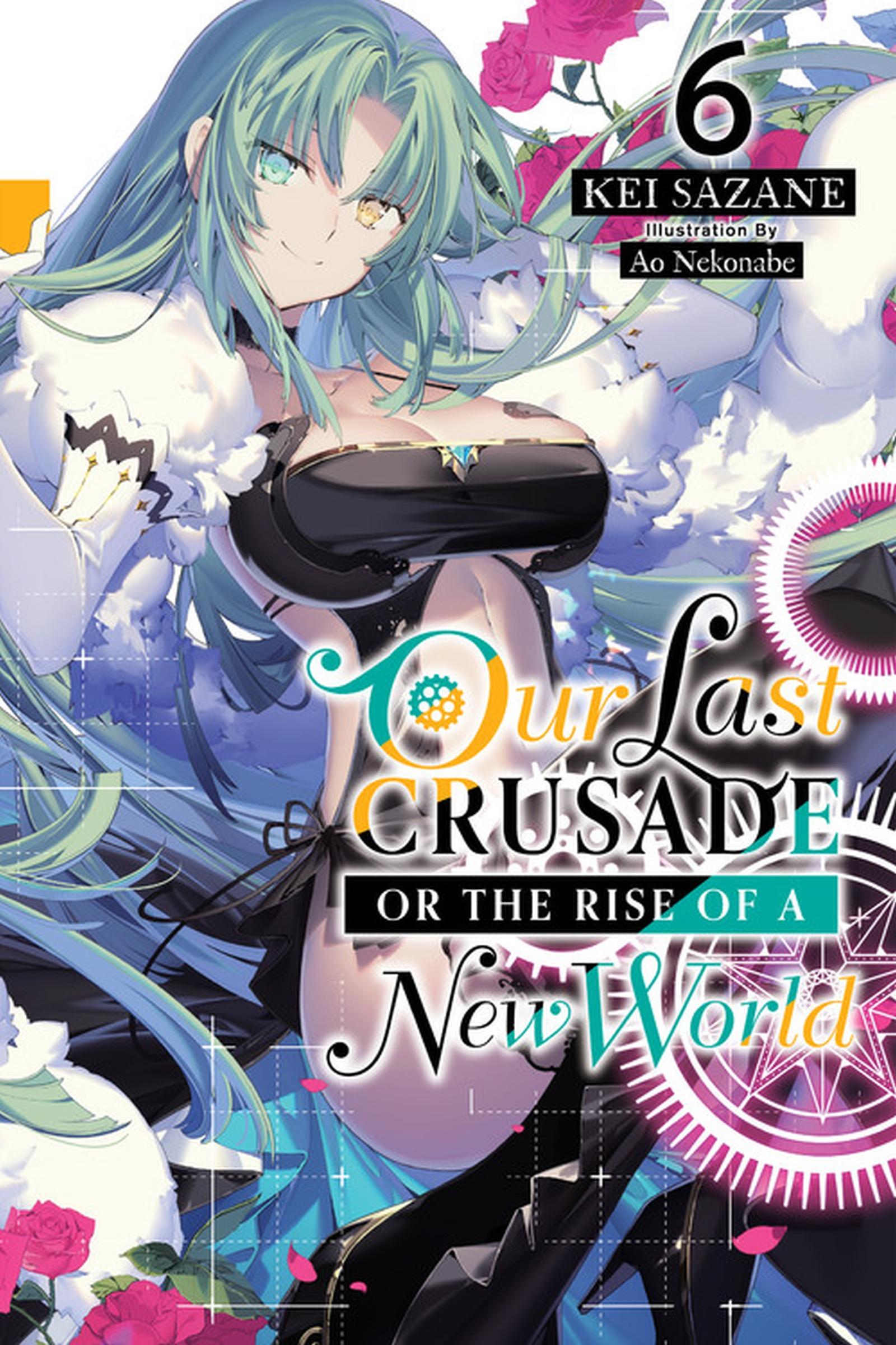 Cover: 9781975322083 | Our Last Crusade or the Rise of a New World, Vol. 6 (Light Novel)