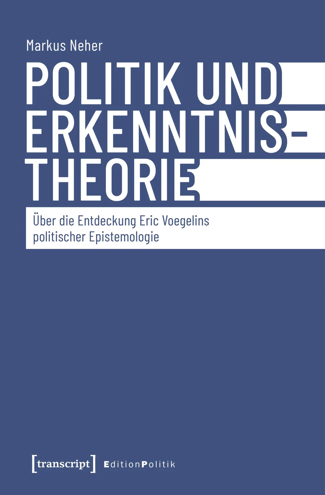 Cover: 9783837682083 | Politik und Erkenntnistheorie | Markus Neher | Taschenbuch | 288 S.