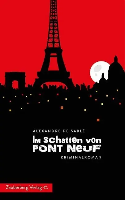 Cover: 9783945662083 | Im Schatten von Pont Neuf | Kriminalroman | Alexandre de Sablé | Buch
