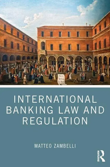 Cover: 9781032662183 | International Banking Law and Regulation | Matteo Zambelli | Buch