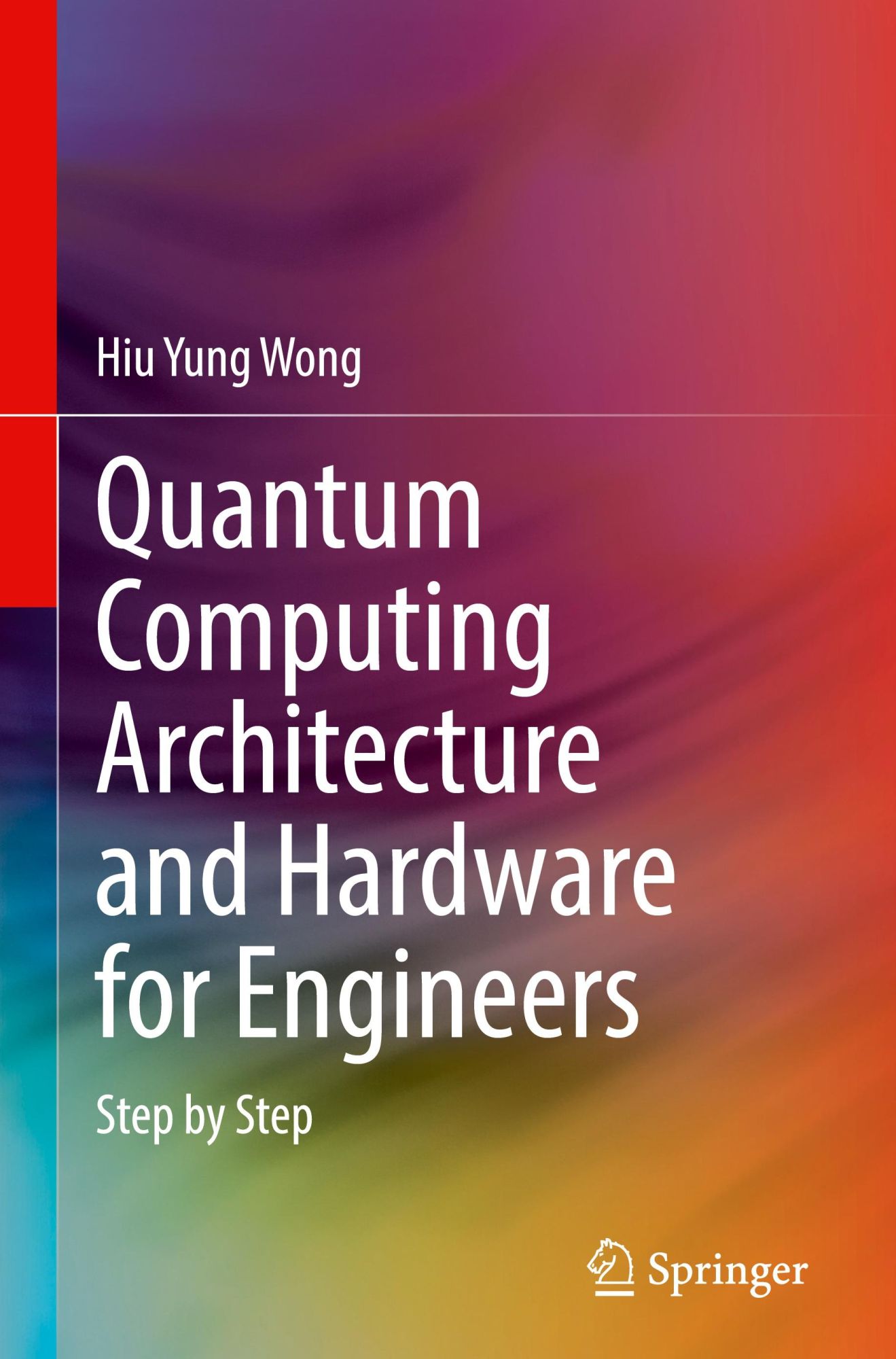 Cover: 9783031782183 | Quantum Computing Architecture and Hardware for Engineers | Wong | xiv