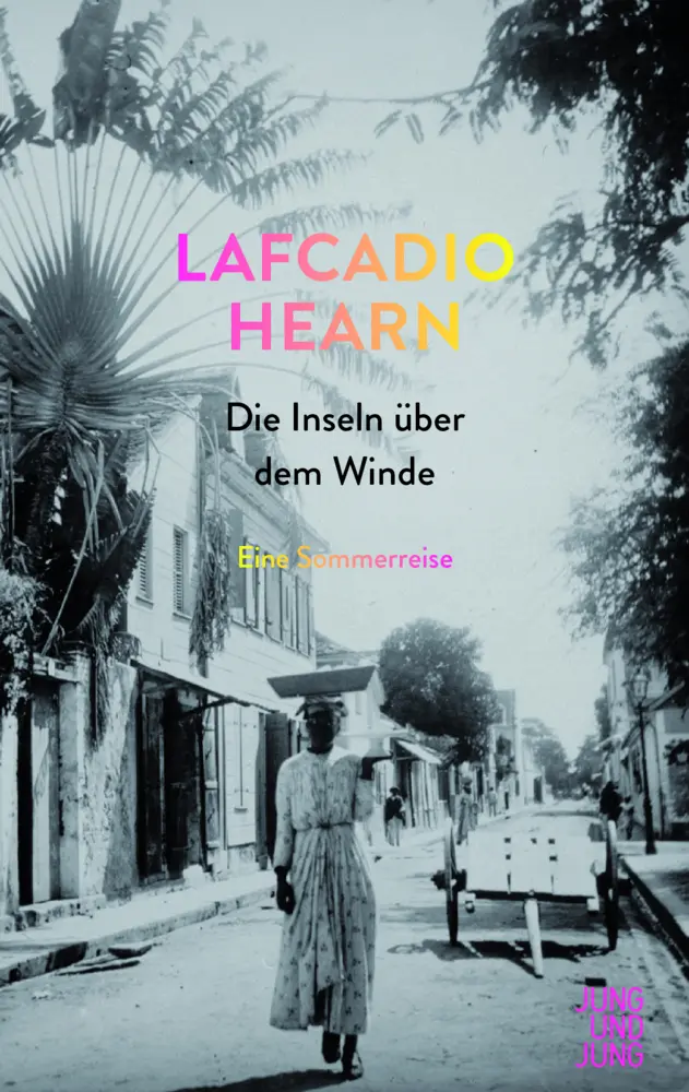 Cover: 9783990272183 | Die Inseln über dem Winde | Eine Sommerreise | Lafcadio Hearn | Buch