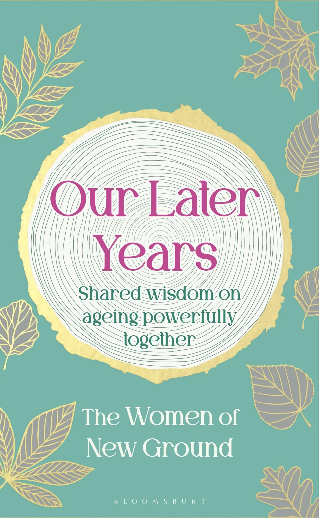 Cover: 9781526692283 | Our Later Years | Shared wisdom on ageing powerfully together | Ground