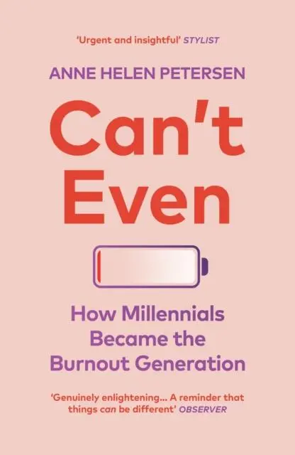 Cover: 9781529112283 | Can't Even | How Millennials Became the Burnout Generation | Petersen