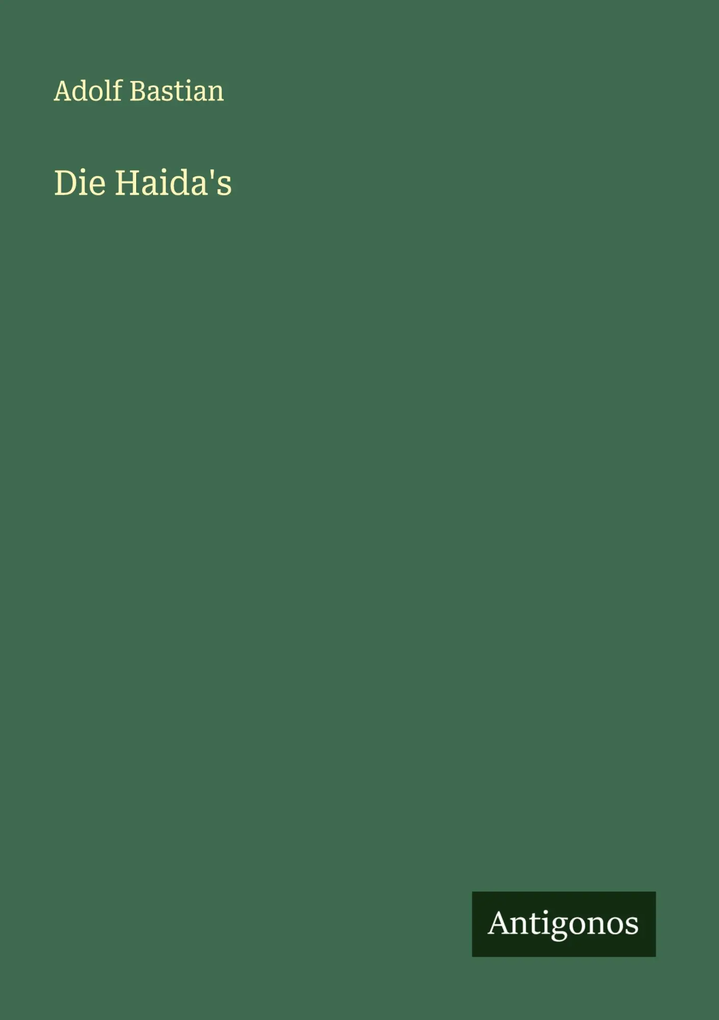 Cover: 9783386502283 | Die Haida's | Adolf Bastian | Taschenbuch | 36 S. | Deutsch | 2024