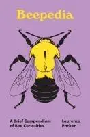 Cover: 9780691262383 | Beepedia | A Brief Compendium of Bee Curiosities | Laurence Packer