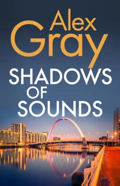 Cover: 9780749082383 | Shadows of Sounds | The compelling Glasgow crime series | Alex Gray