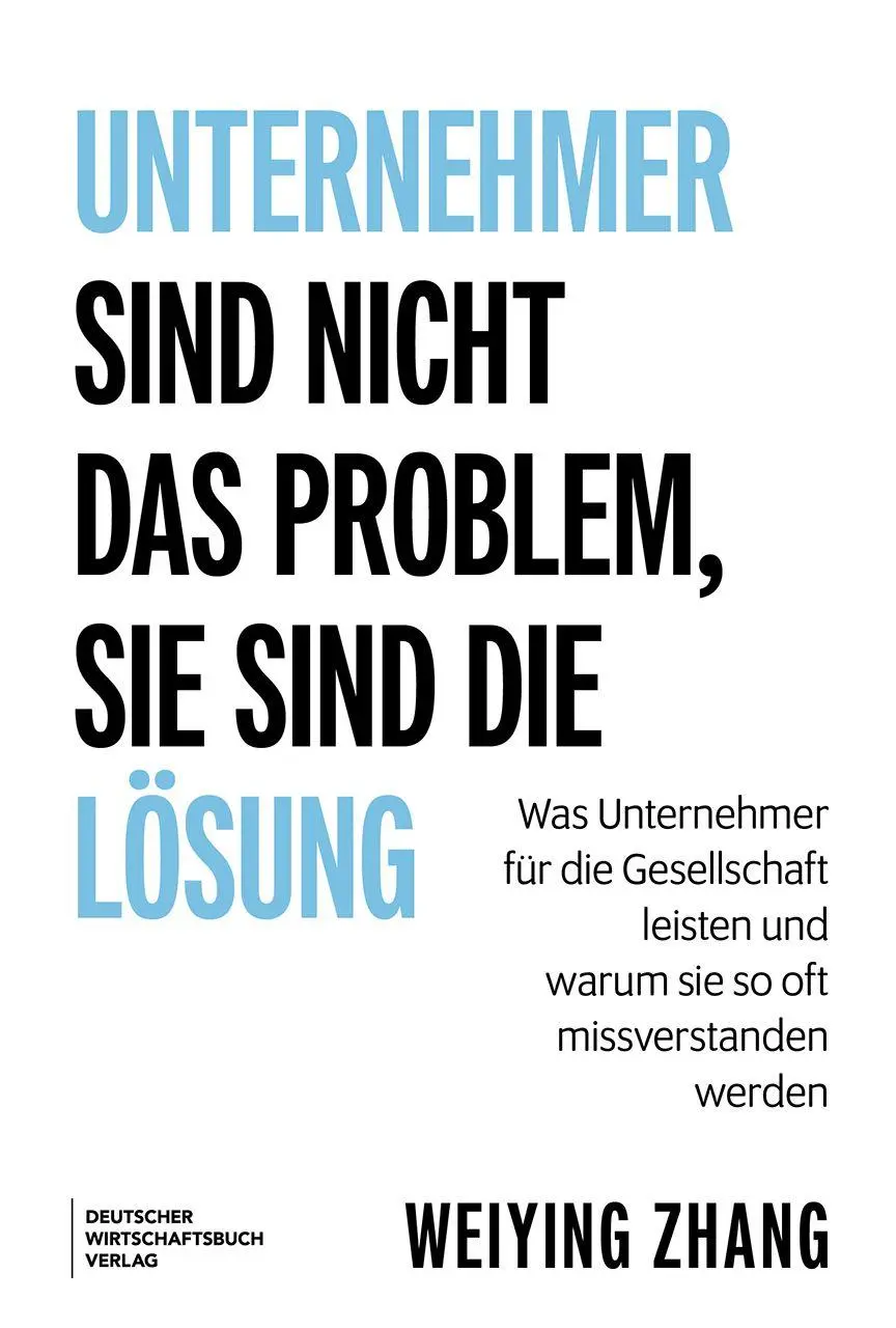 Cover: 9783690662383 | Unternehmer sind nicht das Problem, sie sind die Lösung | Zhang | Buch