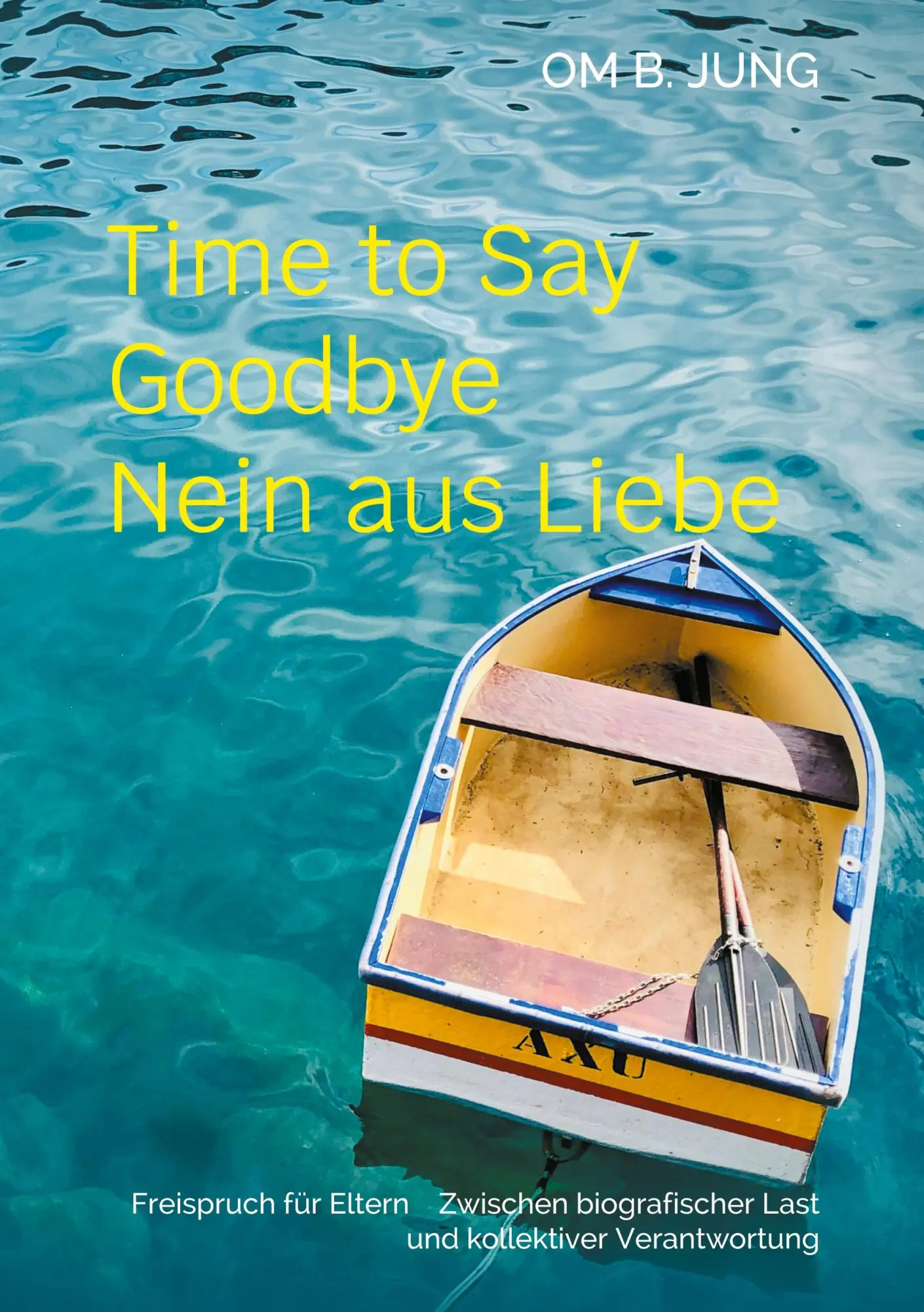 Cover: 9783695162383 | Time to Say Goodbye / Nein aus Liebe | Om B. Jung | Taschenbuch | 2025