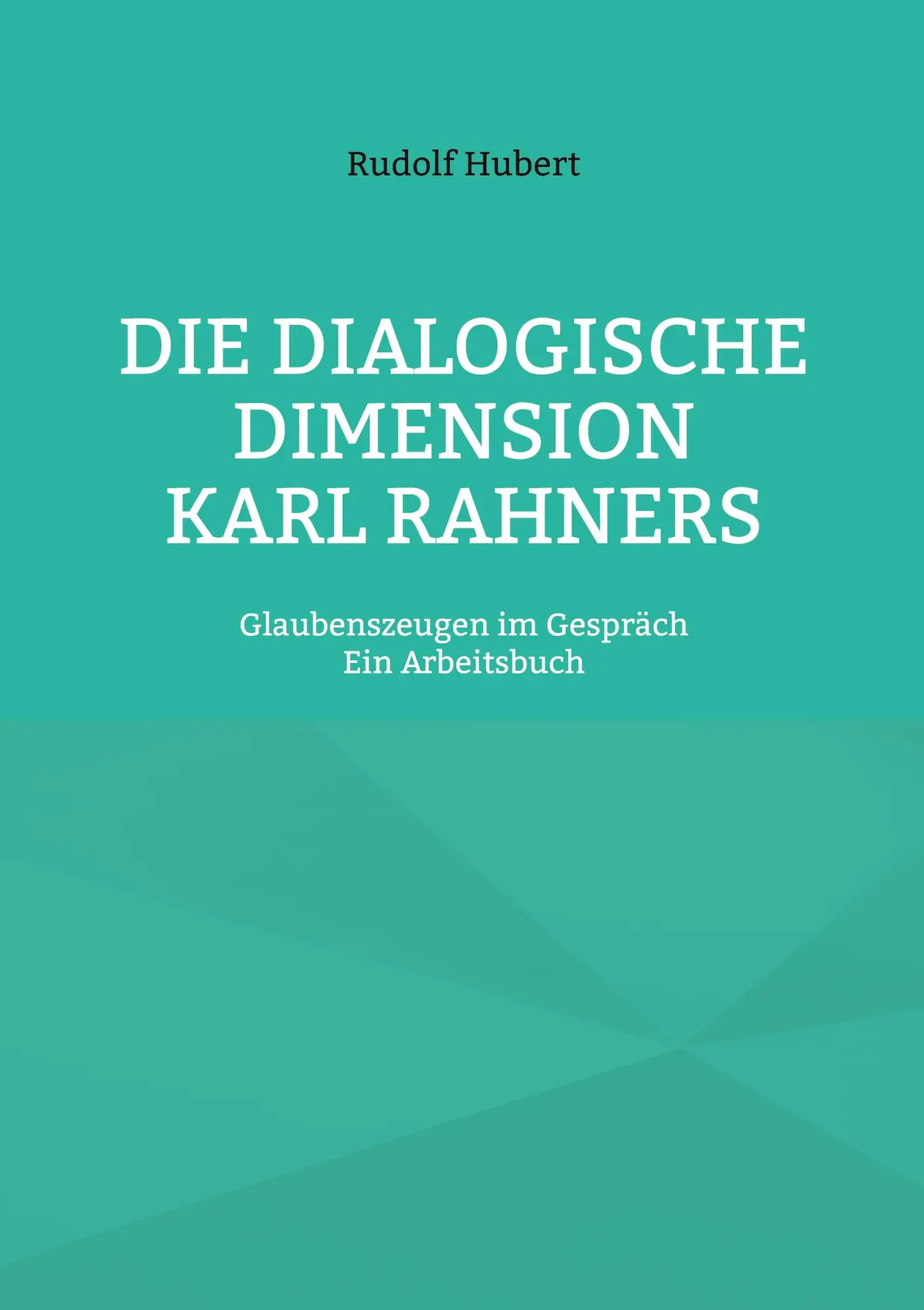 Cover: 9783819212383 | Die Dialogische Dimension Karl Rahners | Rudolf Hubert | Taschenbuch