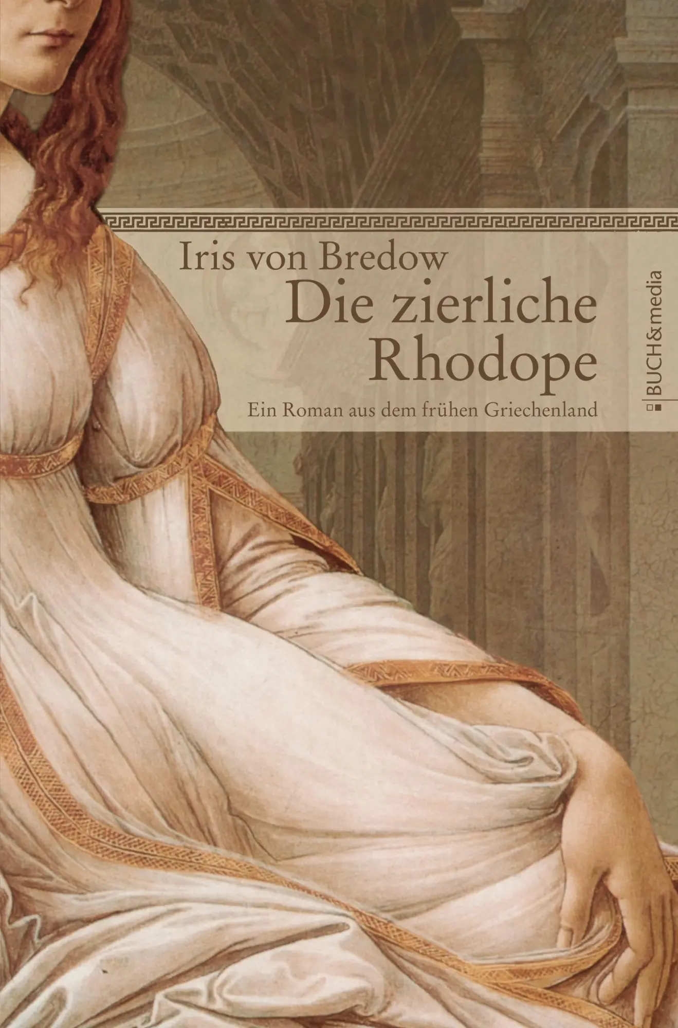 Cover: 9783865202383 | Die zierliche Rhodope | Ein Roman aus dem frühen Griechenland | Bredow