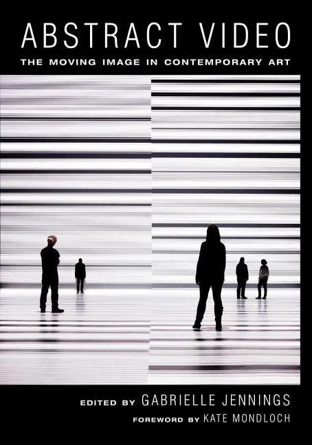Cover: 9780520282483 | Abstract Video | The Moving Image in Contemporary Art | Jennings