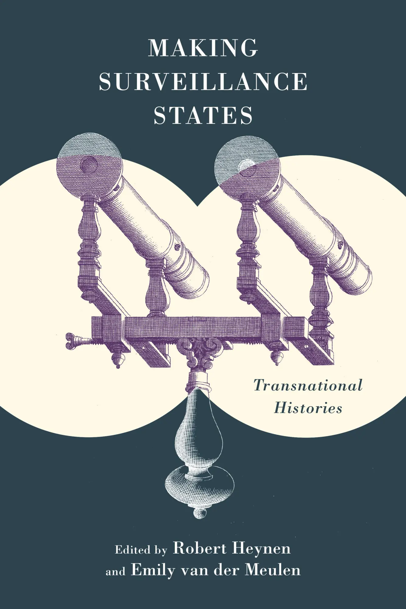 Cover: 9781487522483 | Making Surveillance States | Transnational Histories | Heynen (u. a.)