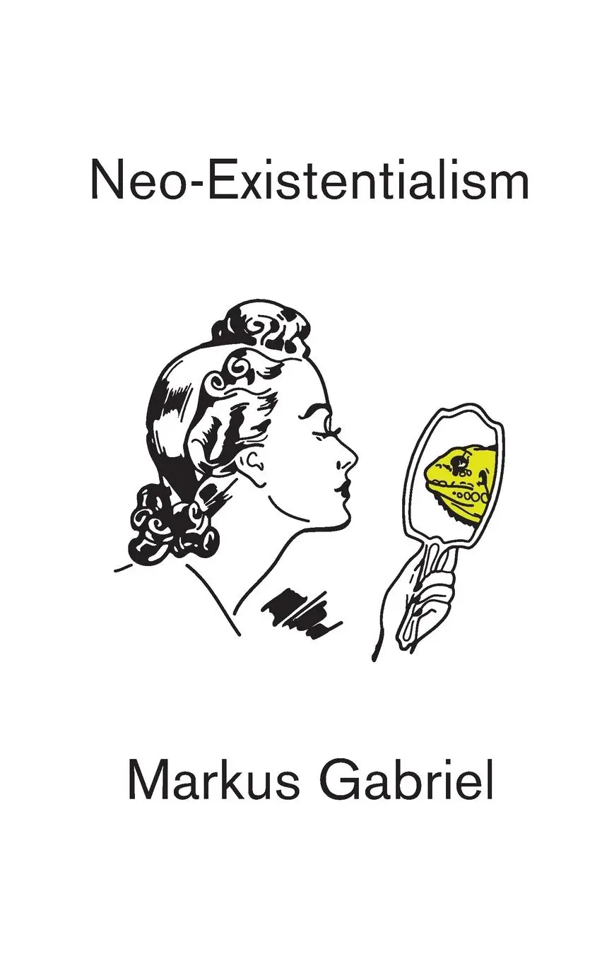 Cover: 9781509532483 | Neo-Existentialism | Markus Gabriel | Taschenbuch | 140 S. | Englisch