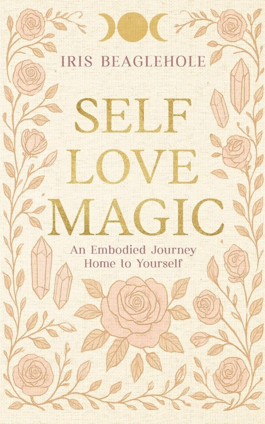 Cover: 9781991292483 | Self Love Magic | Iris Beaglehole | Taschenbuch | Englisch | 2025