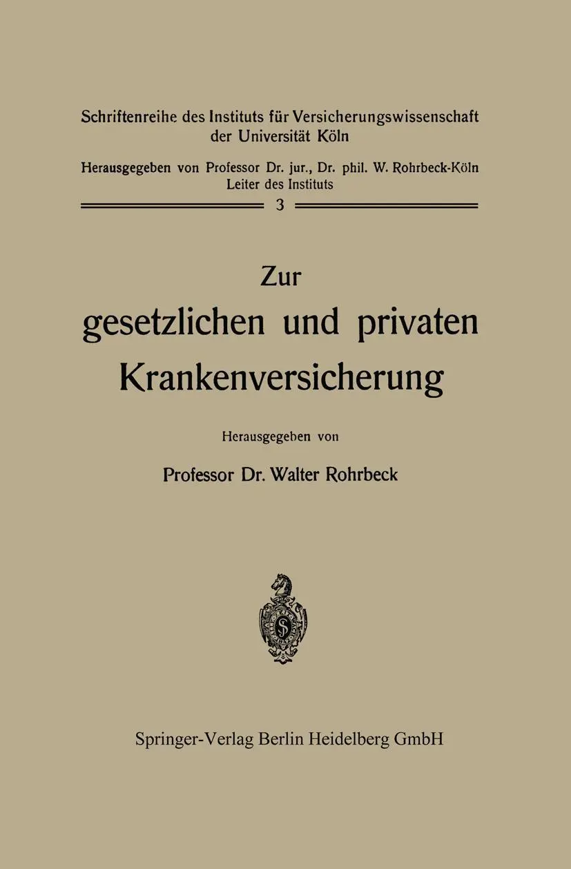 Zur Gesetzlichen und Privaten Krankenversicherung (Schriftenreihe des Instituts für Versicherungswissenschaft der Universität Köln) (German Edition)