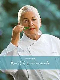 Cover: 9783909532483 | Dütsch, I: Irma Dütsch - Amitié gourmande | Irma Dütsch | Buch | 2007
