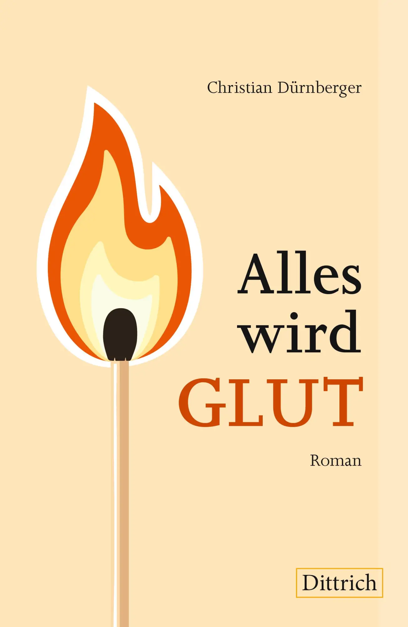 Cover: 9783910732483 | Alles wird GLUT | Roman | Christian Dürnberger | Taschenbuch | Deutsch