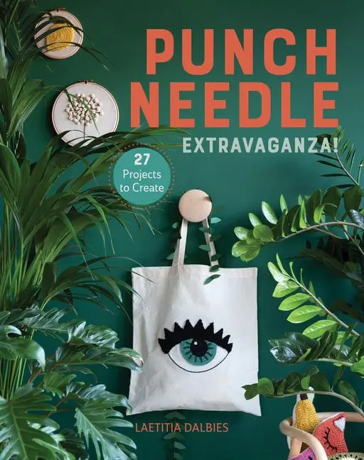 Cover: 9780764362583 | Punch Needle Extravaganza! | 27 Projects to Create | Laetitia Dalbies
