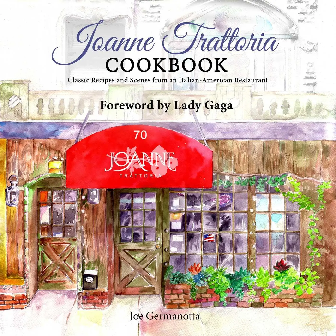 Cover: 9781682612583 | Joanne Trattoria Cookbook | Joe Germanotta | Buch | Englisch | 2016