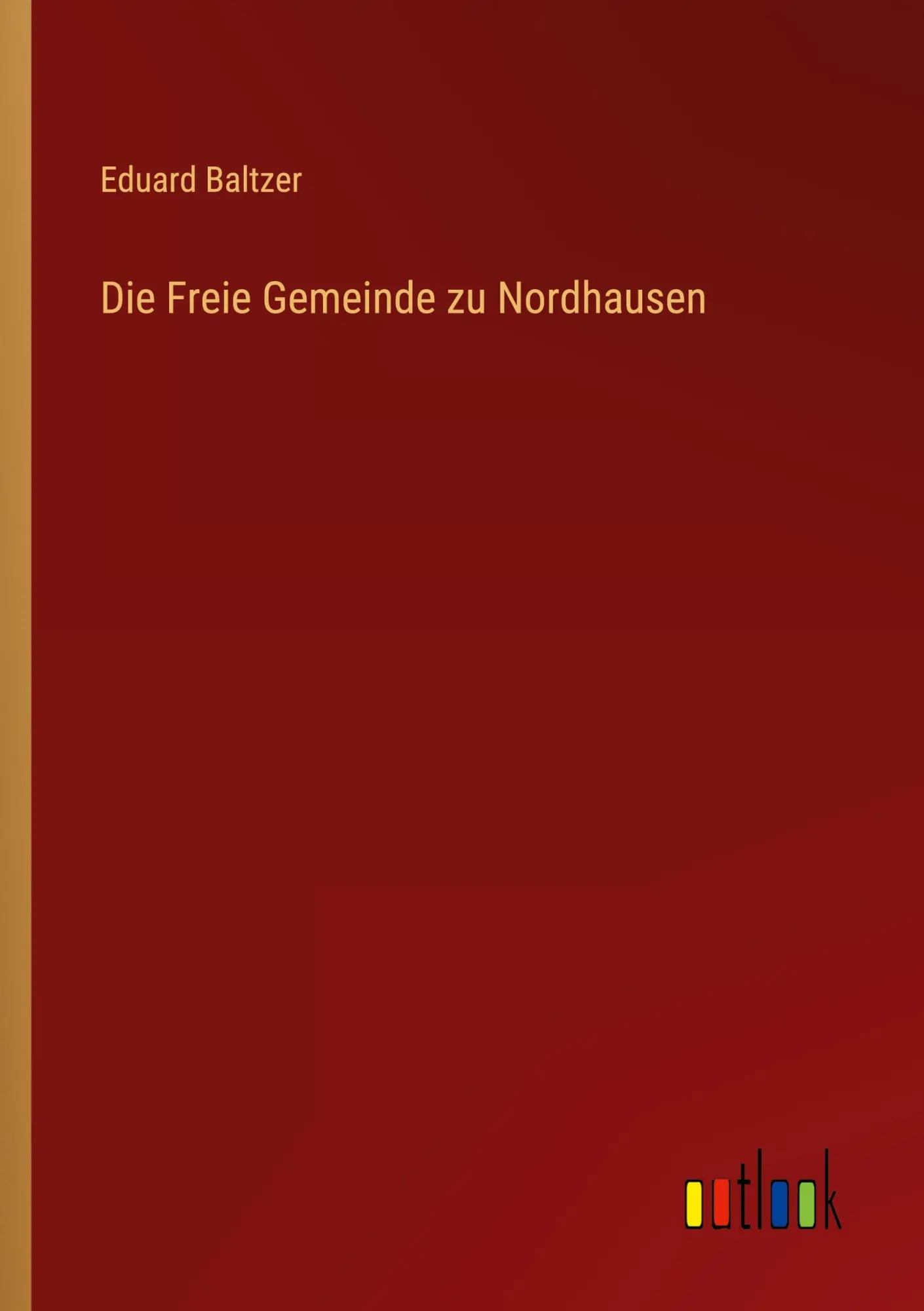 Cover: 9783368502683 | Die Freie Gemeinde zu Nordhausen | Eduard Baltzer | Taschenbuch | 2023