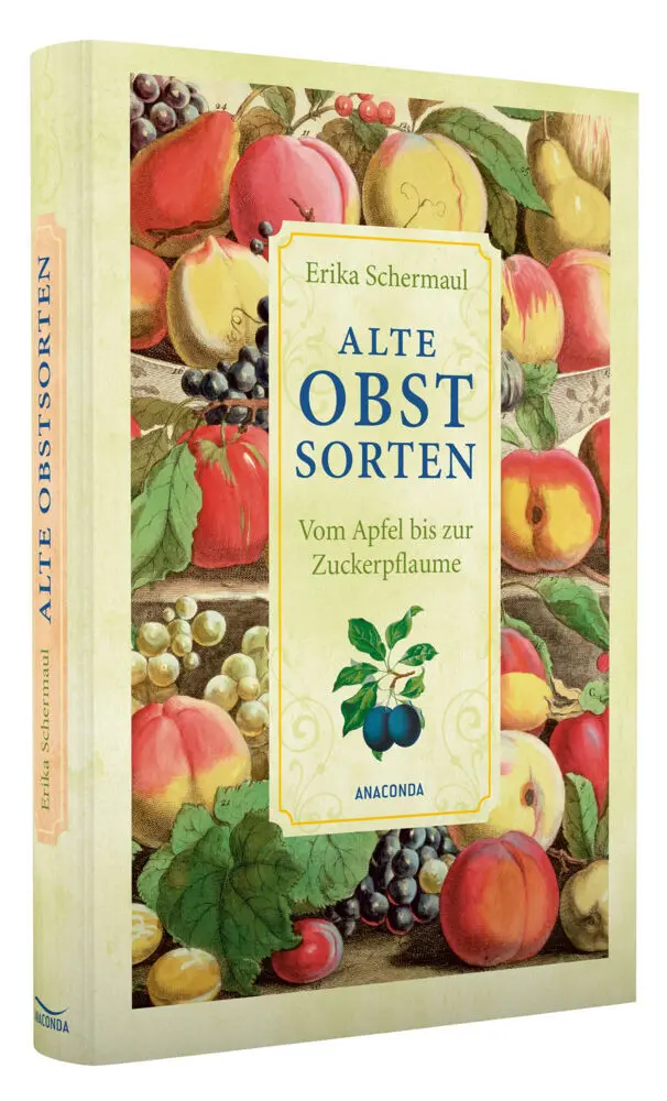 Bild: 9783730602683 | Alte Obstsorten | Vom Apfel bis zur Zuckerpflaume | Erika Schermaul