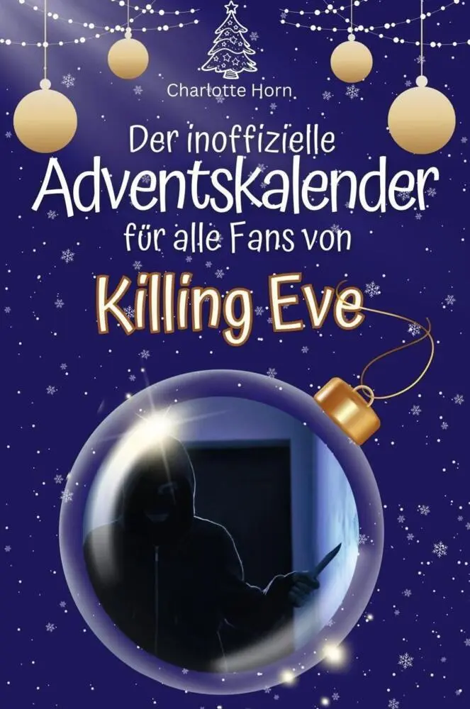 Cover: 9783759102683 | Der inoffizielle Adventskalender für alle Fans von Killing Eve | Horn