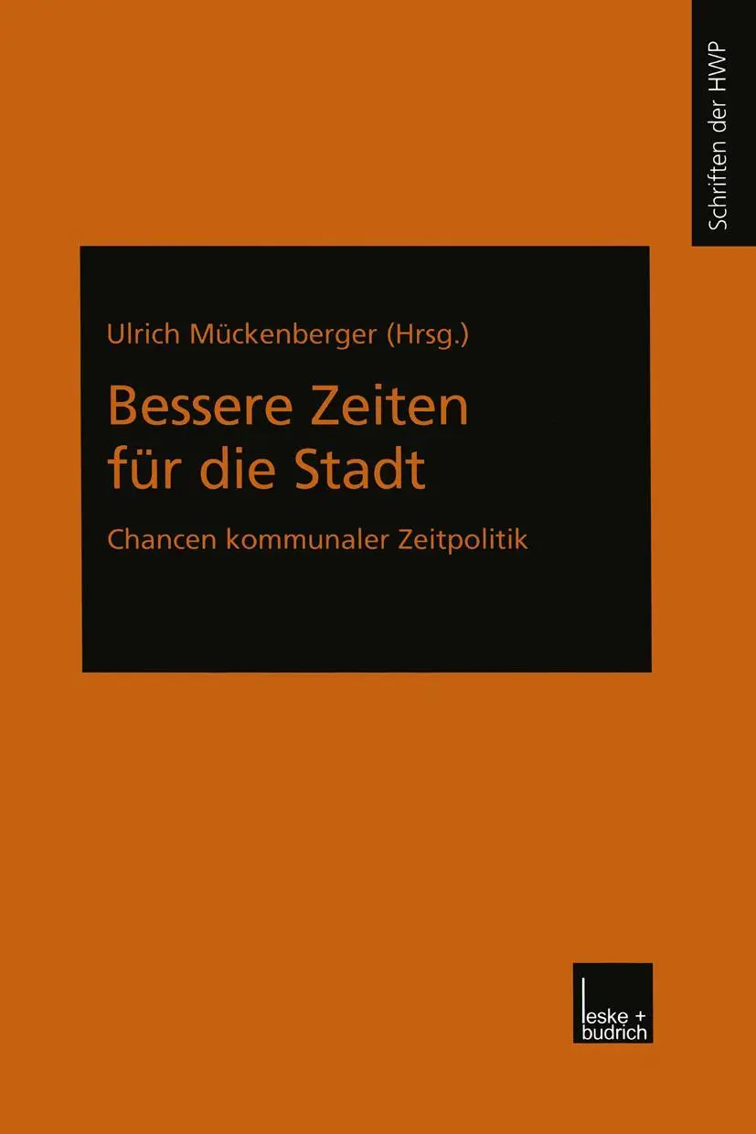 Bessere Zeiten für die Stadt: Chancen Kommunaler Zeitpolitik (Schriftenreihe der HWP) (German Edition)