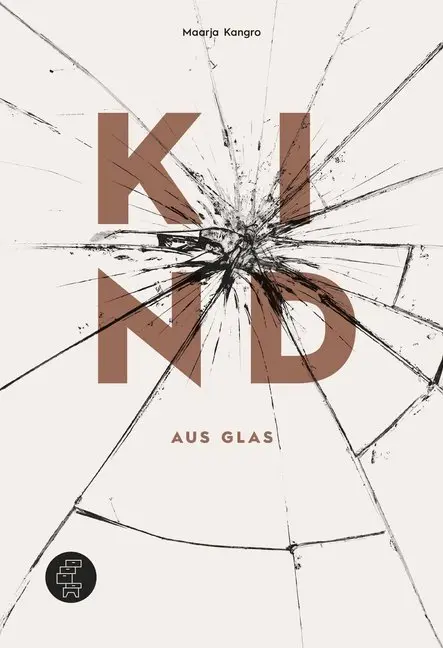 Cover: 9783952462683 | Kind aus Glas | Maarja Kangro | Buch | 220 S. | Deutsch | 2018