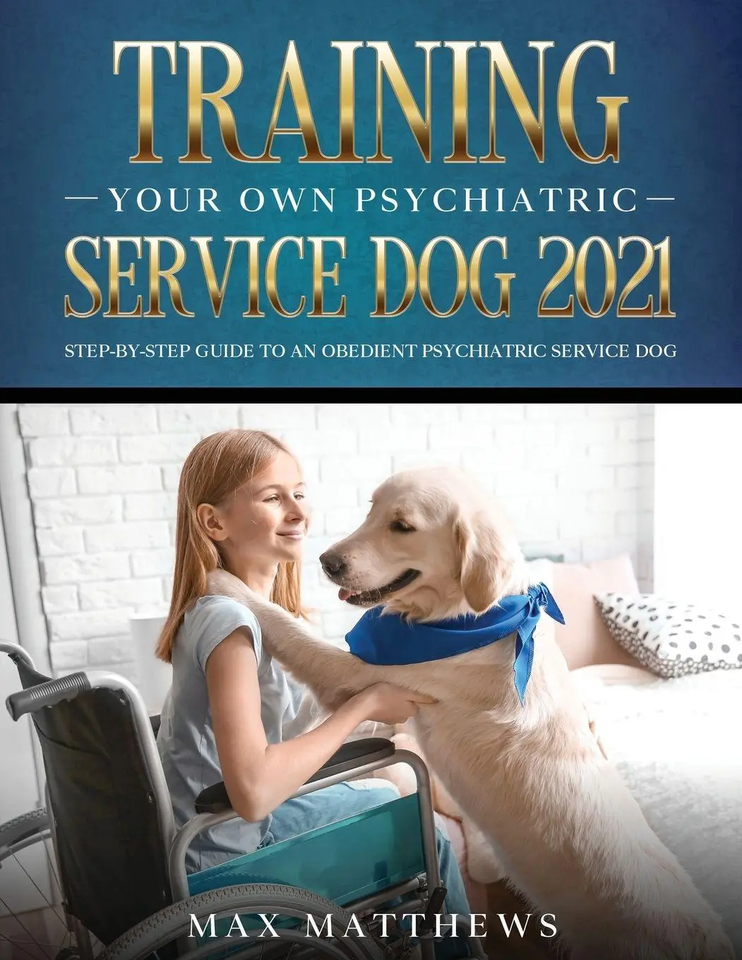 Cover: 9781954182783 | Training Your Own Psychiatric Service Dog 2021 | Max Matthews | Buch
