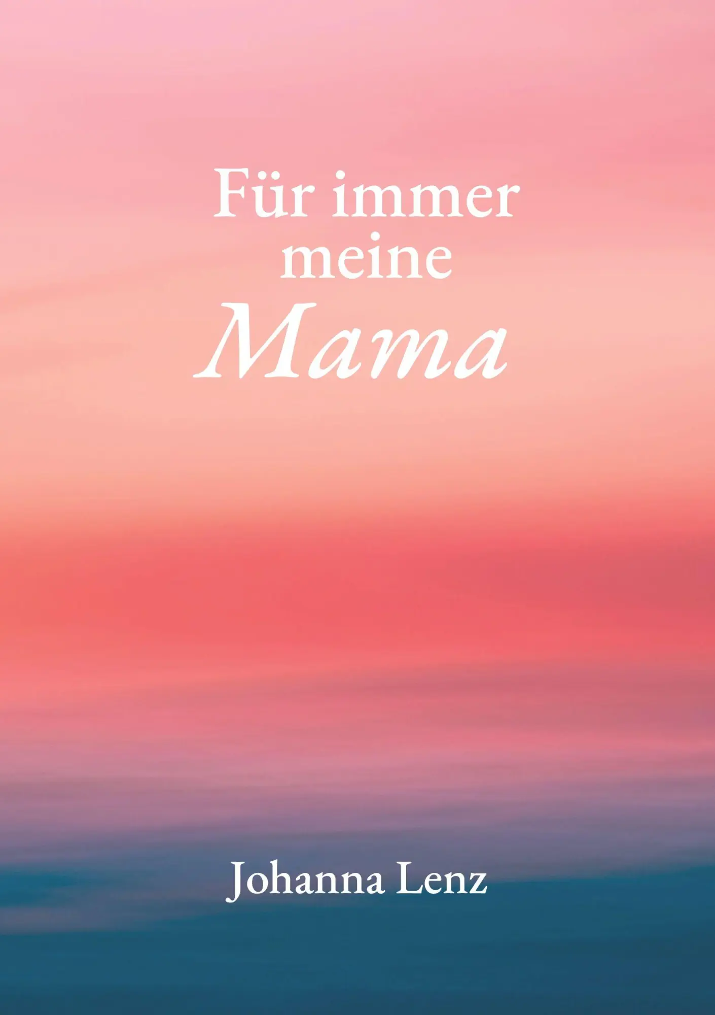 Cover: 9783695672783 | Für immer meine Mama | Johanna Lenz | Taschenbuch | 120 S. | Deutsch