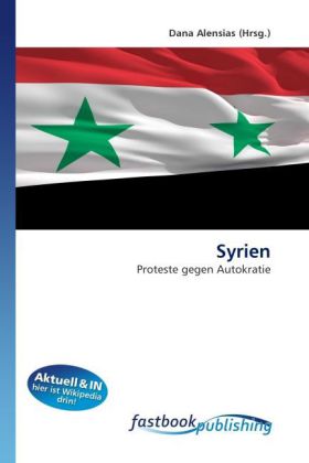 Syrien  Proteste gegen Autokratie  Dana Alensias  Taschenbuch  Paperback  Deutsch  2011 - Alensias, Dana