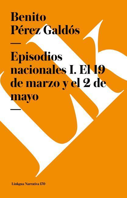 Episodios Nacionales I. El 19 de Marzo Y El 2 de Mayo  Benito Perez Galdos  Taschenbuch  Spanisch  2014 - Perez Galdos, Benito