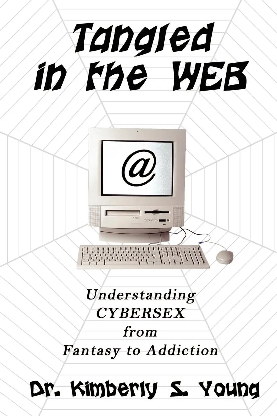 Cover: 9780759622883 | Tangled in the Web | Understanding Cybersex from Fantasy to Addiction
