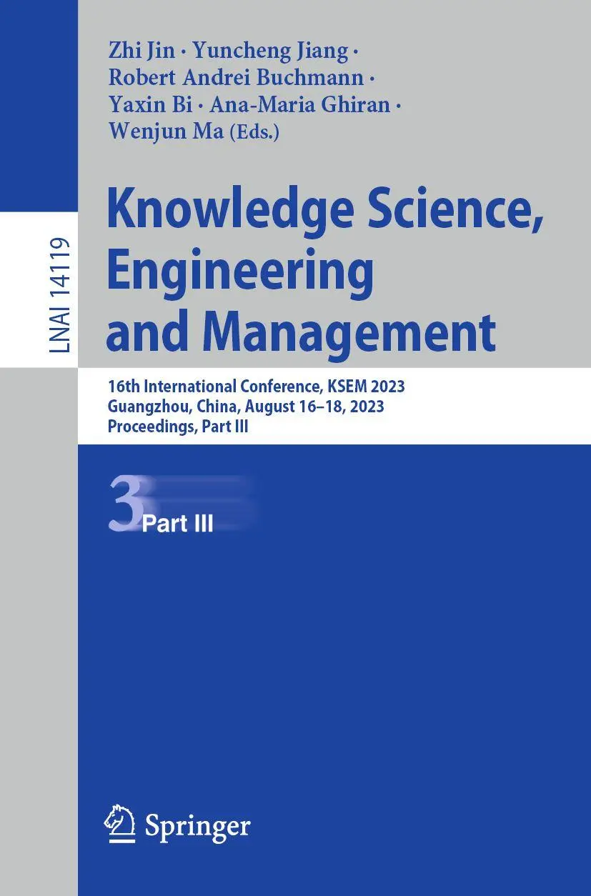 Knowledge Science, Engineering and Management: 16th International Conference, KSEM 2023, Guangzhou, China, August 16–18, 2023, Proceedings, Part III ... Notes in Computer Science, 14119, Band 14119)