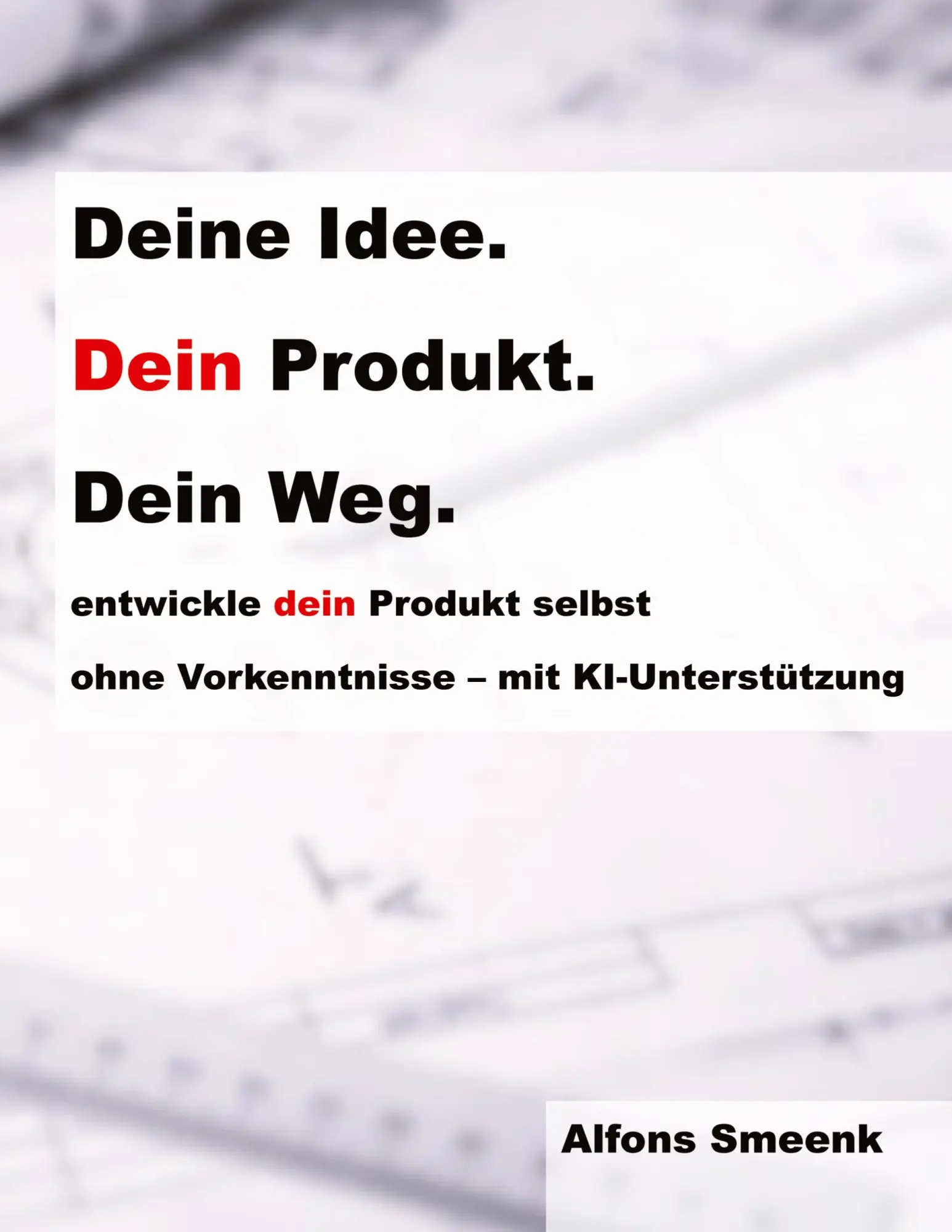 Cover: 9783695732883 | Deine Idee. Dein Produkt. Dein Weg. | Alfons Smeenk | Taschenbuch